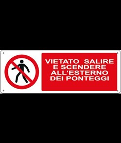 Cartello vietato  salire e scendere all'esterno dei ponteggi